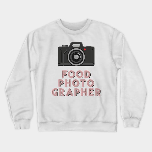 Food photographer Crewneck Sweatshirt by Oricca